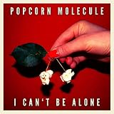 I Can't Be Alone